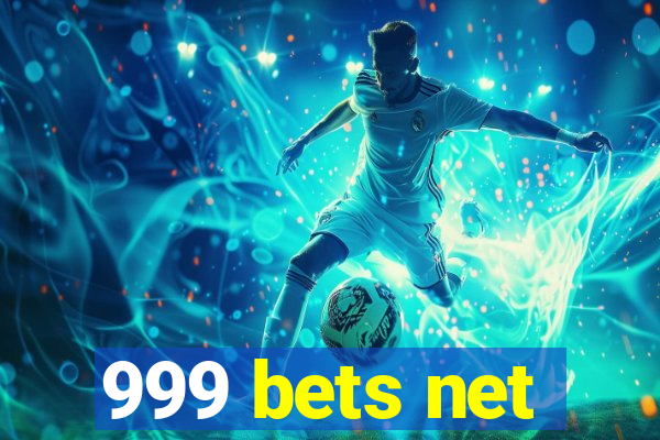 999 bets net